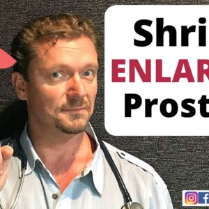 Shrink ENLARGED PROSTATE in 7 Easy Steps (2021 Update)
